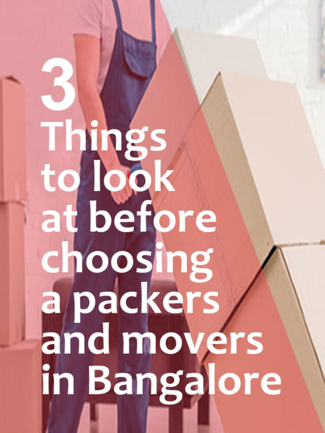 before choosing packers and movers in bangalore