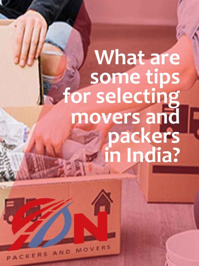 Tips for selecting movers and packers