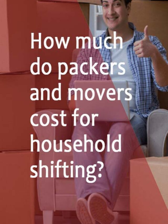 Packers and Movers in bangalore cost for household shifting